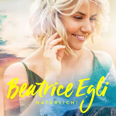 Beatrice Egli - Natürlich! (Deluxe Version) am 21.06.2019