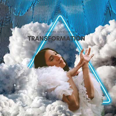 Caroline Kreutzberger - Transformation (Album erscheint am 27.05.2022