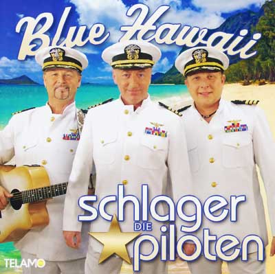 Die Schlagerpiloten - Blue Hawaii (Album)