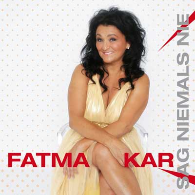 FATMA KAR – Sag niemals nie (Album)