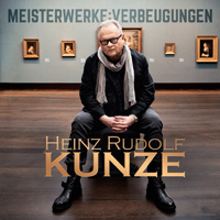 Heinz Rudolf Kunze: Meisterwerke:Verbeugungen (Album am 30.09.2016)