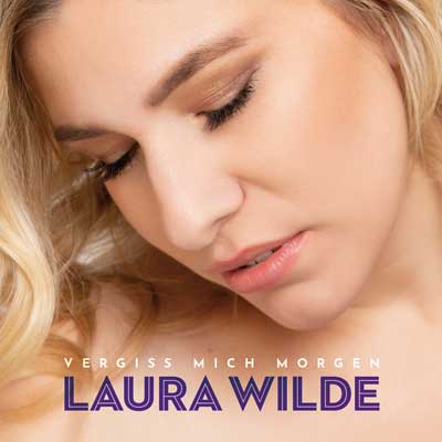Laura Wilde - Vergiss mich morgen (Noch heute bei Radio VHR zu hören)