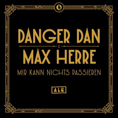 Danger Dan & Max Herre - Mir kann nichts passieren Single ab dem 15. Oktober)